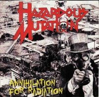 Hazardous Mutation - Annihilation For Radiation [ep] (2013)