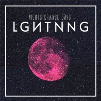 Lghtnng - Nights Change Days (2015)