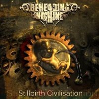 Beheading Machine - Stillbirth Civilisation (2009)