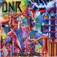 D.N.R. (Do Not Resuscitate) - Megalomaniac (2015)