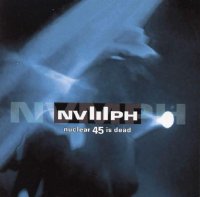 NVMPH - Nuclear 45 Is Dead (2001)