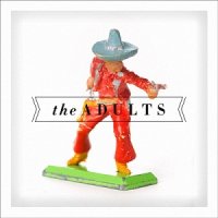 The Adults - The Adults (2011)