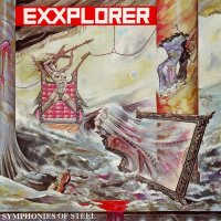 Exxplorer - Symphonies Of Steel (Reissue 2002) (1985)