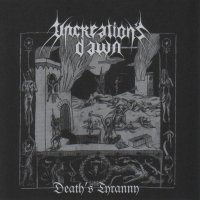 Uncreation\'s Dawn - Death\'s Tyranny (2006)