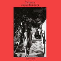 Tristesse Contemporaine - Stop and Start (2017)