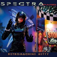 Spectra Paris - Retromachine Betty (2017)