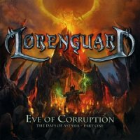 Lorenguard - Eve Of Corruption: The Days Of Astasia, Part 1 (2011)