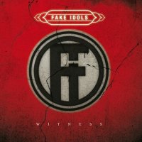 Fake Idols - Witness (2016)