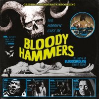 Bloody Hammers - The Horrific Case of Bloody Hammers (2017)