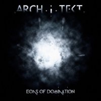 ArchitekT - Eons Of Domination (2014)