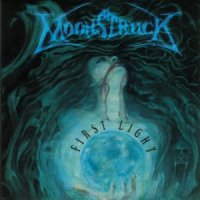 MOONSTRUCK - First Light (1999)