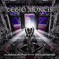 Legio Mortis - The Human Creation And The Devil\'s Contribution (2011)  Lossless