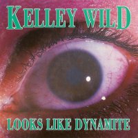 Kelley Wild - Looks Like Dynamite (1992)