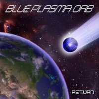 Blue Plasma Orb - Return (2015)
