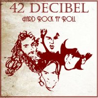 42 Decibel - Hard Rock \'N\' Roll [WEB Release] (2013)  Lossless