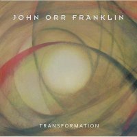 John Orr Franklin - Transformation (2009)