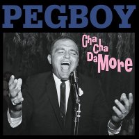 Pegboy - Cha-Cha Damore (1997)