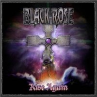 Black Rose - Rise Again (2011)
