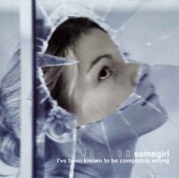Somegirl ‎ - I\'ve Been Known To Be Completely Wrong (2002)