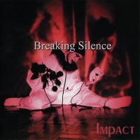 Breaking Silence - Impact (2000)
