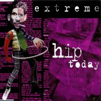 Extreme - Hip Today (1995)