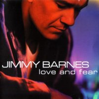 Jimmy Barnes - Love And Fear (1999)  Lossless