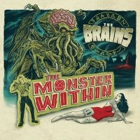 The Brains - The Monster Within (2013)