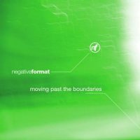 Negative Format - Moving Past The Boundaries (2005)