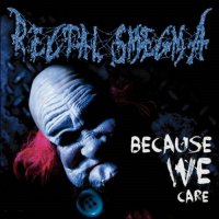Rectal Smegma - Because We Care (2011)