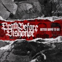 Death Before Dishonor - Better Ways To Die (2009)