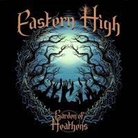 Eastern High - Garden of Heathens (2017)