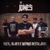 SR Jones - Rock, Blues E Outros Destilados (2014)