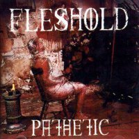 Fleshold - Pathetic (1995)