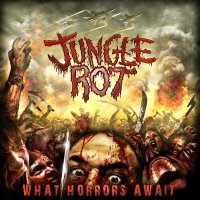 Jungle Rot - What Horrors Await (2009)