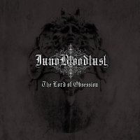 Juno Bloodlust - The Lord of Obsession (2012)  Lossless