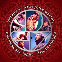 District 97 with John Wetton - One More Red Night: Live in Chicago (2014)