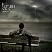 Francisco Meza - The Restless Mind (2011)