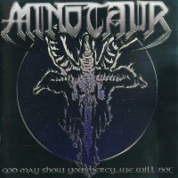 Minotaur - God May Show You Mercy ... We Will Not (2009)