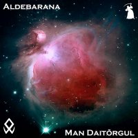 Man Daitõrgul / Aldebarana - Ven n\'Stranŋ Uraërëg... (Split) (2015)