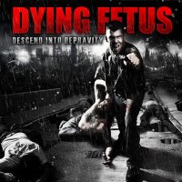 Dying Fetus - Descend Into Depravity (Japan) (2009)