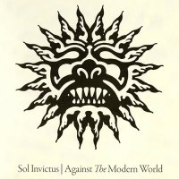 Sol Invictus - Against The Modern World (1988)