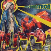 Madonnatron - Madonnatron (2017)