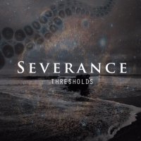 Severance - Thresholds (2017)