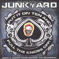 Junkyard - Put It On Ten And Pull The Knobs Off! (2008)