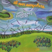 All Over Everywhere - Inner Firmaments Decay (2010)