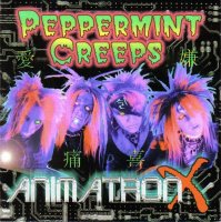Peppermint Creeps - Animatron X (2002)