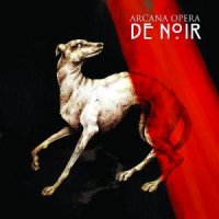 Arcana Opera - De Noir (2015)