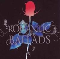 VA - Romantic Dark Ballads ( Compilation ) (2006)