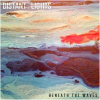 Distant Lights - Beneath The Waves (2015)