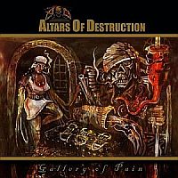 Altars of Destruction - Gallery of Pain (2010)